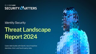 Identity Security Threat Landscape 2024 Report